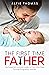 The First Time Father: The Expectant Survival Guide for First-Time Dads Through Pregnancy Journey (The First Time Father Bundle)