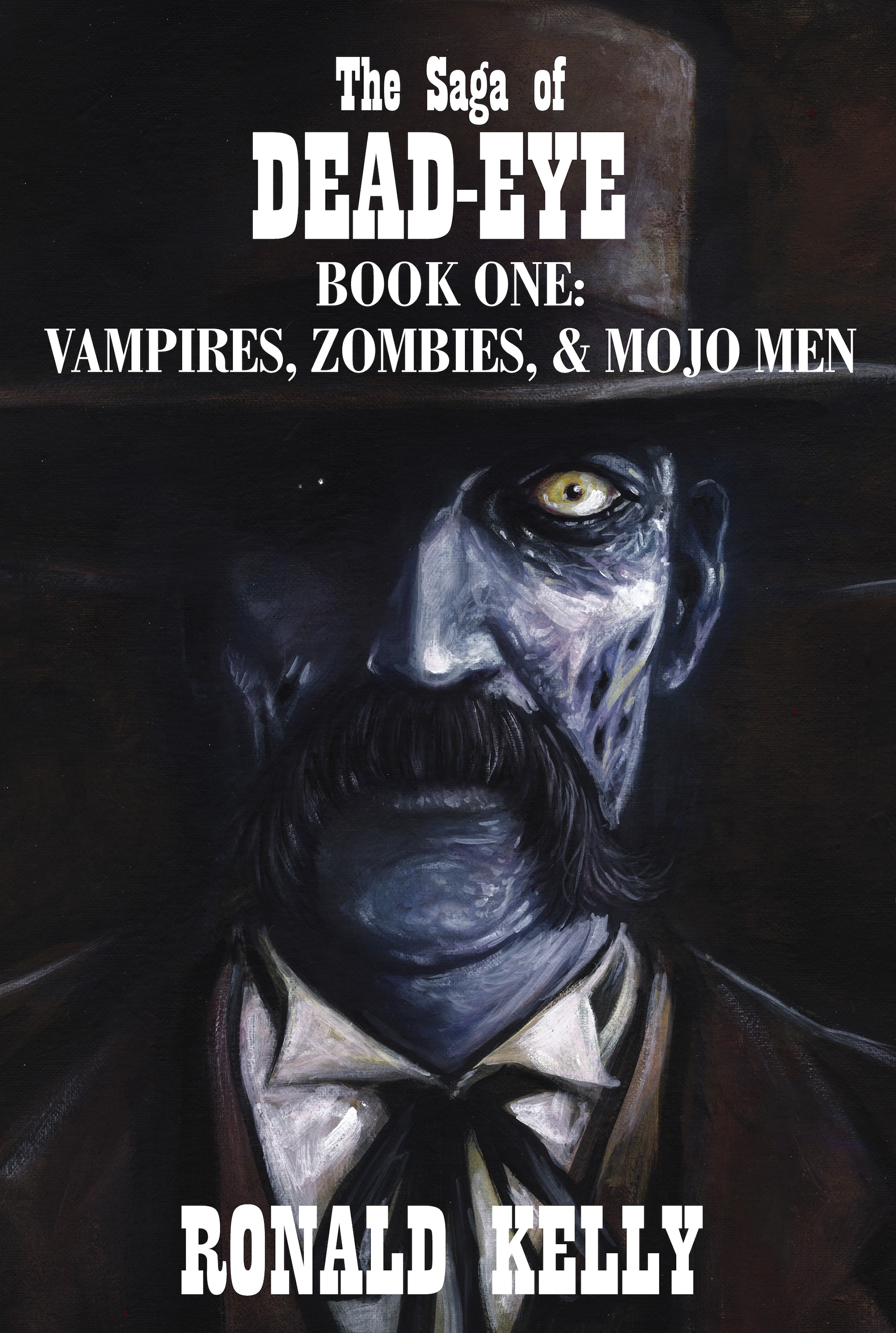 Vampires, Zombies, & Mojo Men (The Saga of Dead-Eye #1)