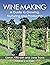 Wine Making: A Guide to Gro...