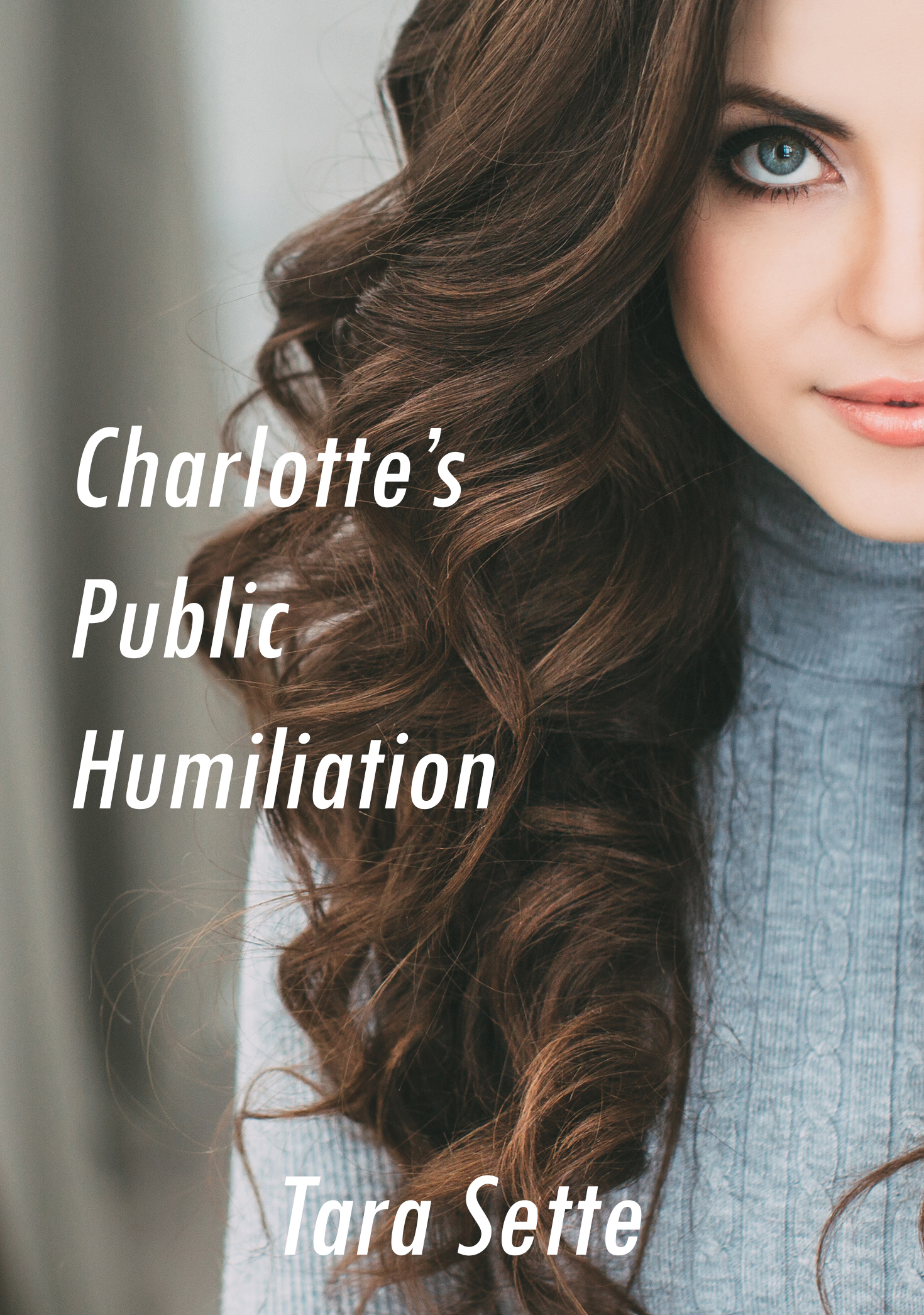 ABDL, Tickling, and Humiliation Excursions: Charlotte's Public Humiliation (Kindle Edition)