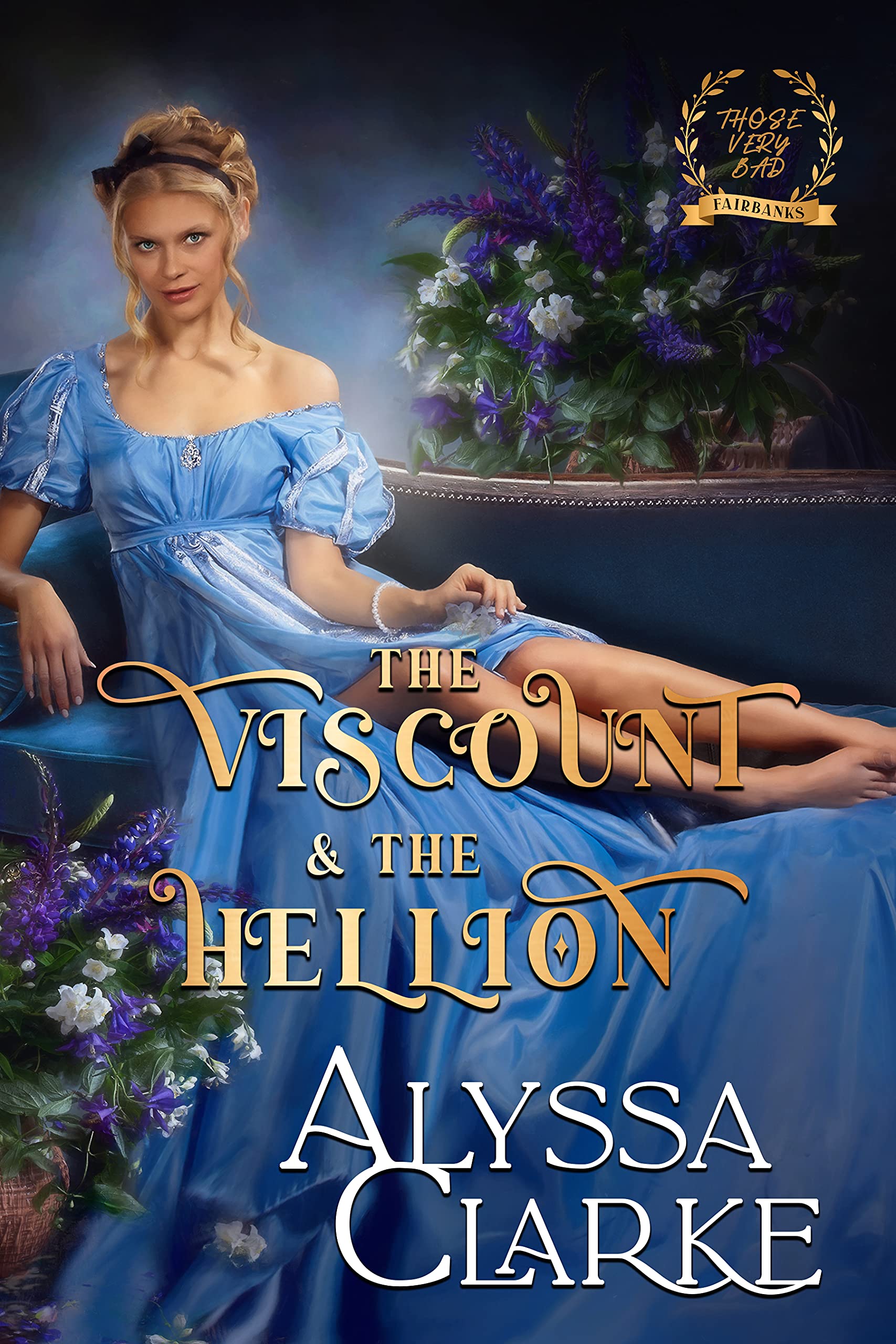 The Viscount and the Hellion (Those Very Bad Fairbanks, #2)