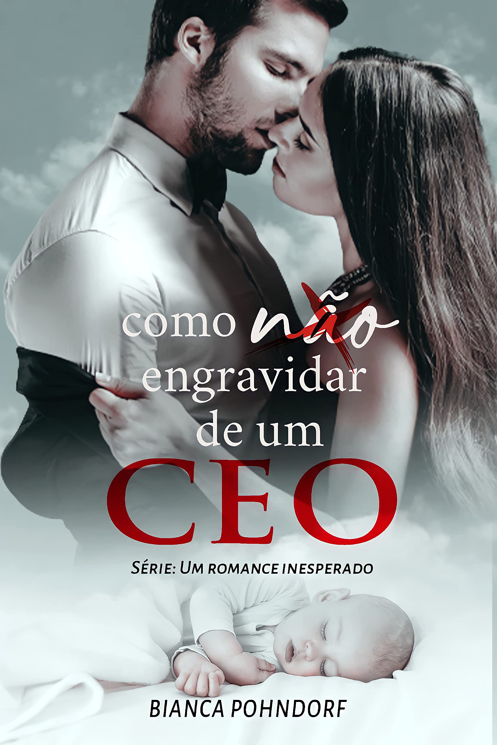 Como não engravidar de um CEO (Um Romance Inesperado #2)