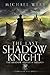 The Last Shadow Knight (Shadow Knights Trilogy, #1)