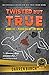 TWISTED BUT TRUE: Book III ...