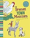 The Bremen Town Musicians (My First Classic Story)