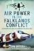 Air Power in the Falklands Conflict: An Operational Level Insight into Air Warfare in the South Atlantic