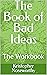 The Book of Bad Ideas: The Workbook