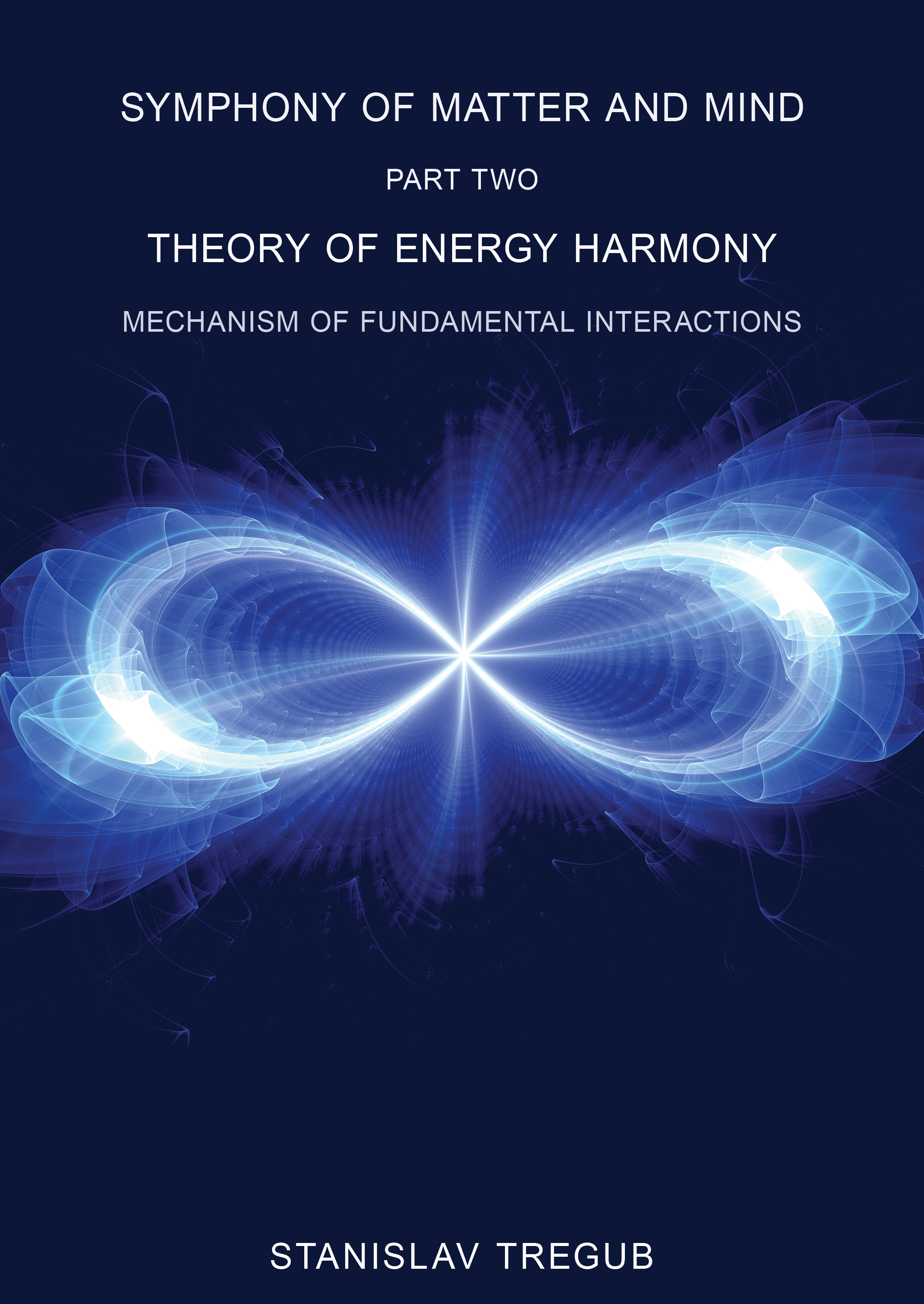Theory of Energy Harmony: Mechanism of Fundamental Interactions (Symphony of Matter and Mind, #2)