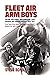 Fleet Air Arm Boys by Steve Bond