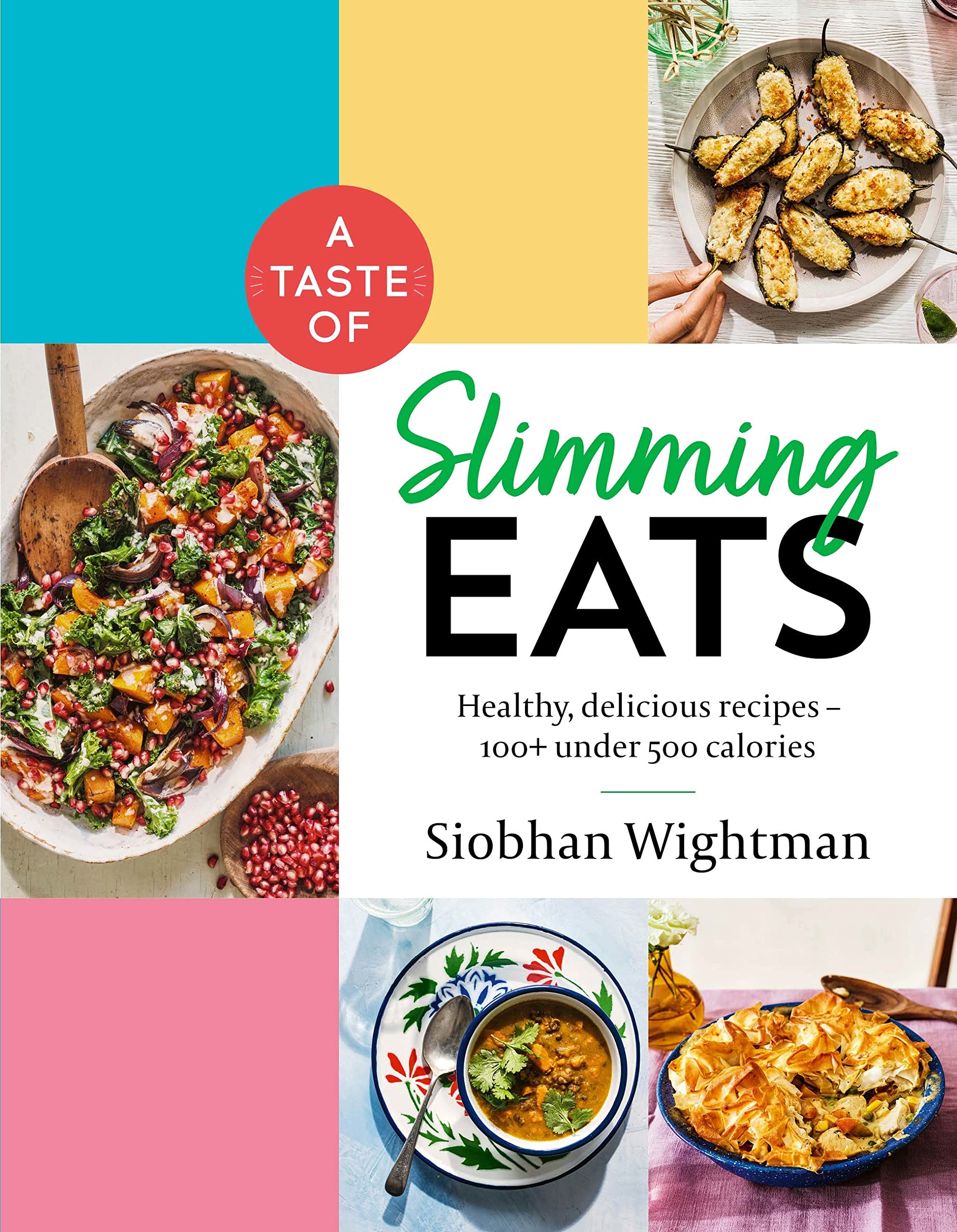 A Taste of Slimming Eats: Healthy, delicious recipes – 100+ under 500 calories (Kindle Edition)