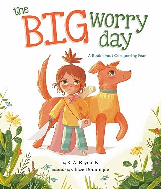 The Big Worry Day: A Book About Conquering Fear