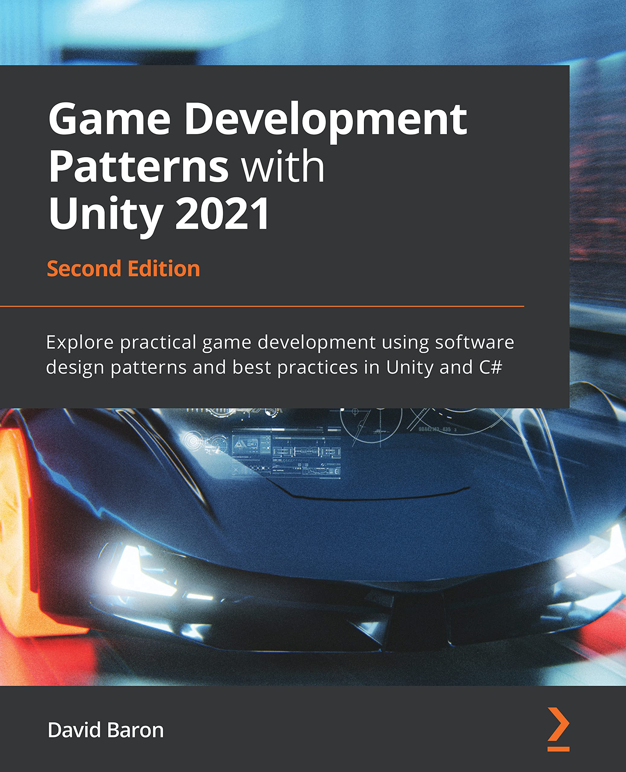 Game Development Patterns with Unity 2021: Explore practical game development using software design patterns and best practices in Unity and C# (Kindle Edition)