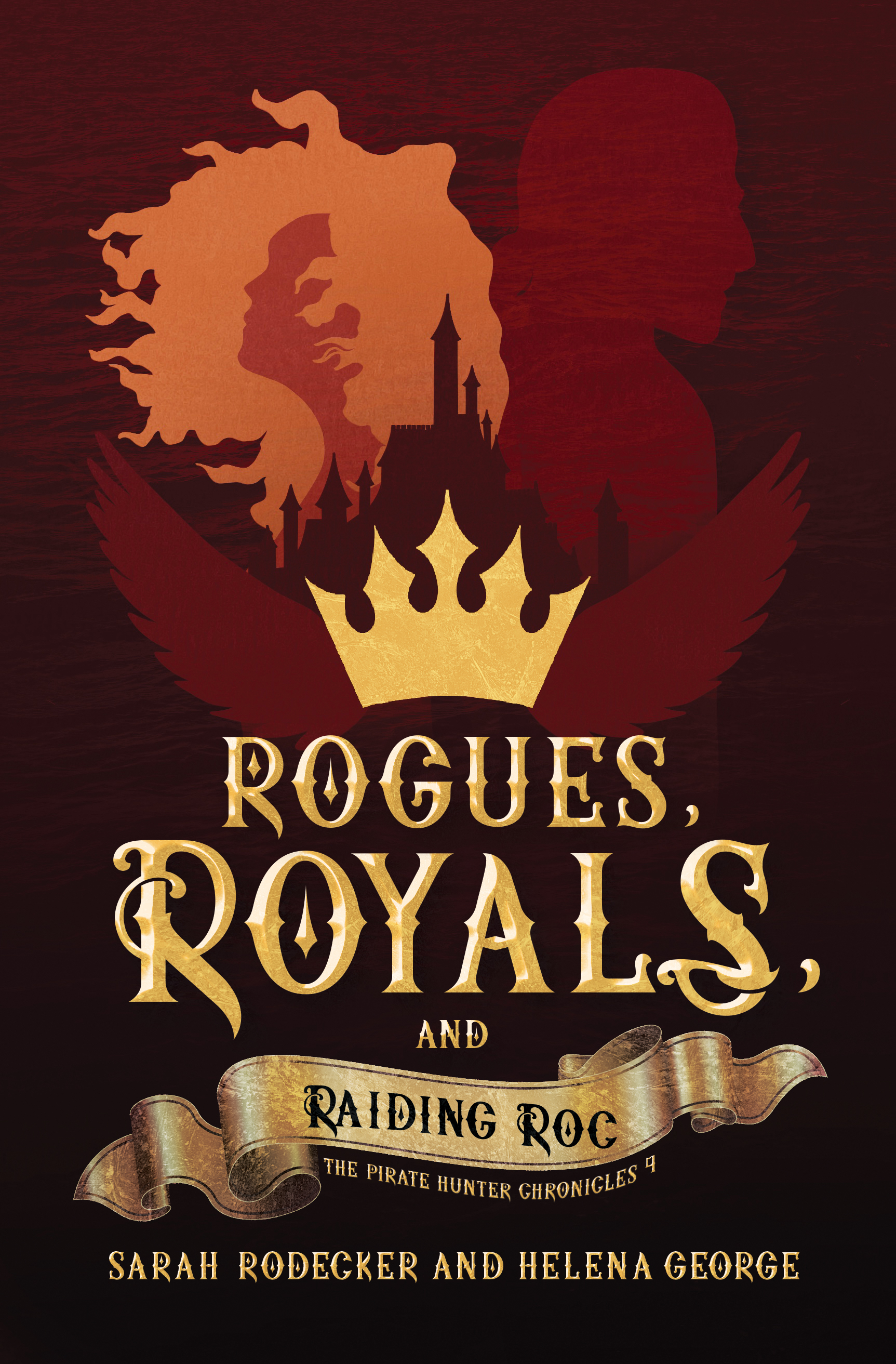 Rogues, Royals, and Raiding Roc (The Pirate Hunter Chronicles #4)