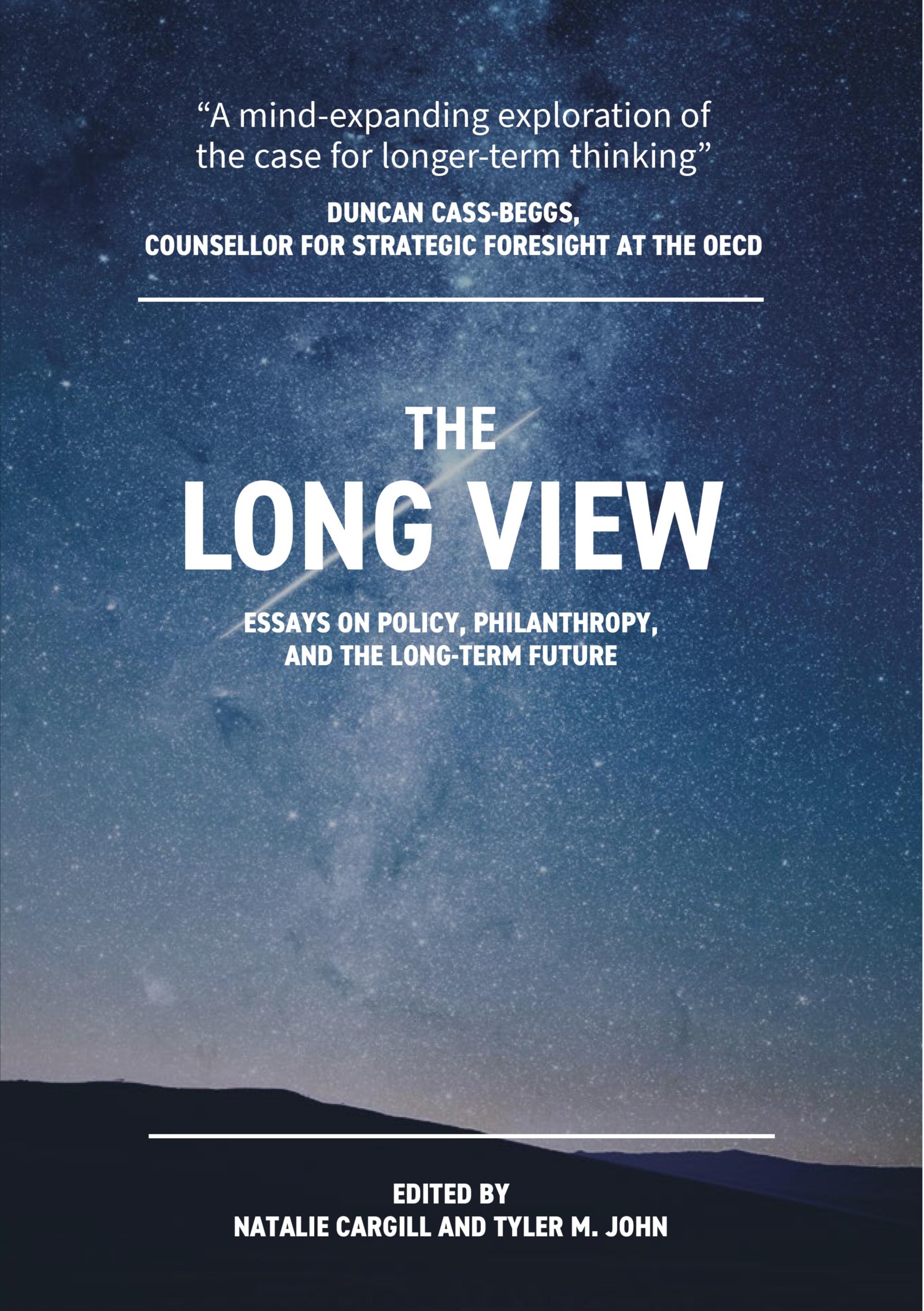 The Long View: Essays on Policy, Philanthropy, and the Long-term Future (Kindle Edition)