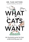 What Cats Want: A...