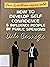 How to Develop Self-Confidence And Influence People By Public... by Dale Carnegie