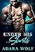 Under His... Shorts by Adara Wolf