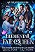 Elemental Fae Queen The Next Reign (Elemental Fae Academy #4) by Lexi C. Foss
