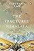 The Fractured Himalaya by Nirupama Rao The Fractured Himalaya by Nirupama Rao