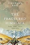 Book cover for The Fractured Himalaya: India Tibet China 1949-1962