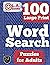 100 Large Print Word Search Puzzles for Adults by Lorraine Pierce