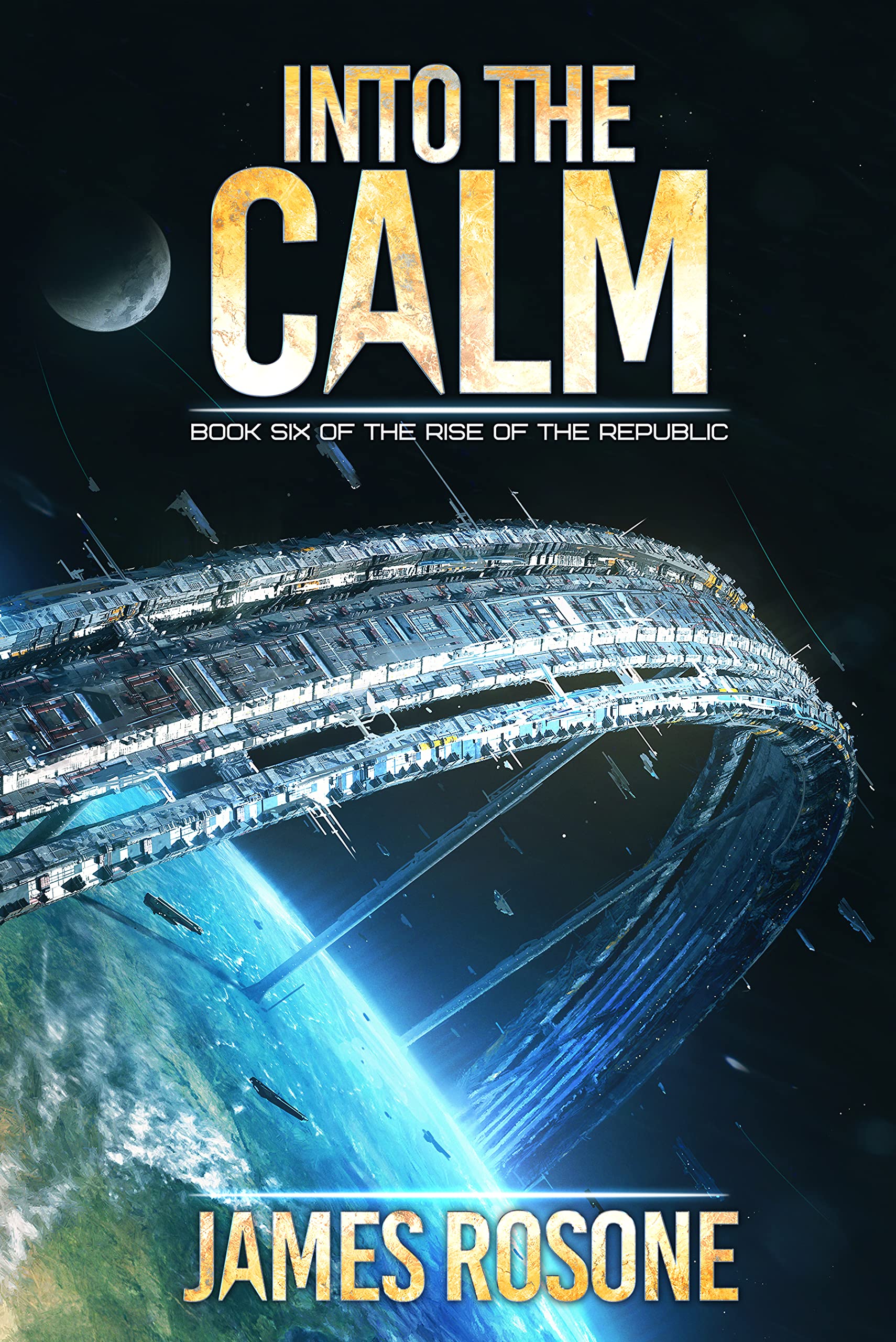 Into the Calm (Rise of the Republic, #6)