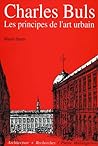 Charles Buls : Les principes de l'art urbain (Architecture + recherches)