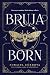 Bruja Born by Zoraida Córdova