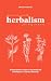 Down to Earth Herbalism for...
