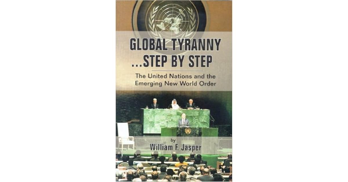 Global Tyranny...Step by Step The United Nations and the Emerging New(02)