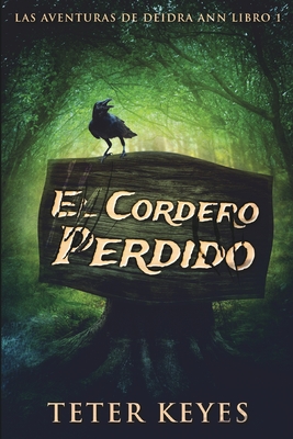 El Cordero Perdido (Las Aventuras De Deidra Ann Libro 1) (Spanish Edition)