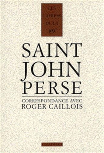 Correspondance Saint-John Perse - Roger Caillois 1942-1975