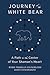 Journey of the White Bear: ...