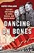 Dancing on Bones: History and Power in China, Russia and North Korea