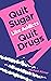 Quit Sugar Like Addicts Qui...