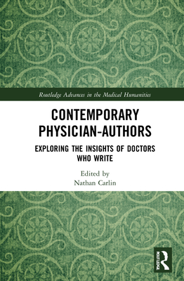 Contemporary Physician-Authors (Routledge Advances in the Medical Humanities)
