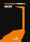 Maizo by Elena Giorgiana Mirabelli