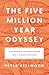 The Five-Million-Year Odyssey by Peter Bellwood
