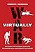 War Virtually: The Quest to...
