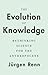 The Evolution of Knowledge: Rethinking Science for the Anthropocene