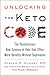 Unlocking the Keto Code: The Revolutionary New Science of Keto That Offers More Benefits Without Deprivation (The Plant Paradox Book 7)