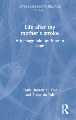Life After My Mother’s Stroke: A Teenage Take on How to Cope