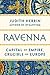 Ravenna: Capital of Empire, Crucible of Europe