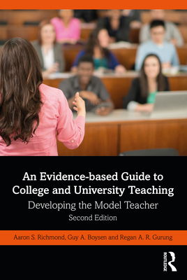 An Evidence-based Guide to College and University Teaching: Developing the Model Teacher (Paperback)