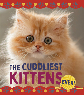 The Cuddliest Kittens Ever (Awesome Kittens)