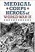 Medical Corps Heroes of World War II