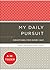 My Daily Pursuit: Devotions for Every Day