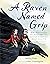 A Raven Named Grip: How a Bird Inspired Two Famous Writers, Charles Dickens and Edgar Allan Poe