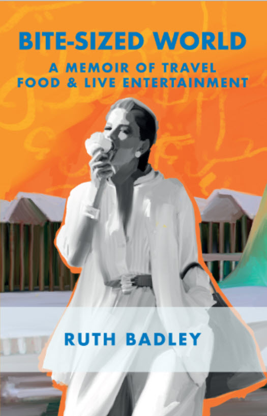Bite-sized World -a memoir of travel, food and live entertainment