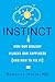 Instinct: How Our Biology Hijacks Our Happiness (And How to Fix It)